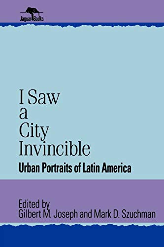 Stock image for I Saw a City Invincible: Urban Portraits of Latin America (Jaguar Books on Latin America, No. 9) for sale by Michael Lyons