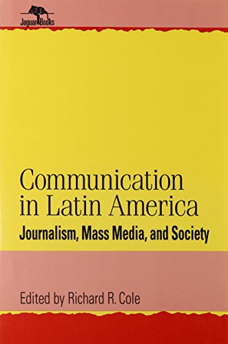 Beispielbild fr Communication in Latin America: Journalism, Mass Media, and Society (Jaguar Books on Latin America) zum Verkauf von Wonder Book