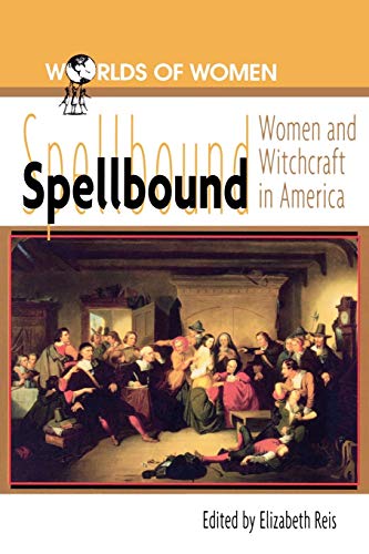 Imagen de archivo de Spellbound : Woman and Witchcraft in America a la venta por Better World Books