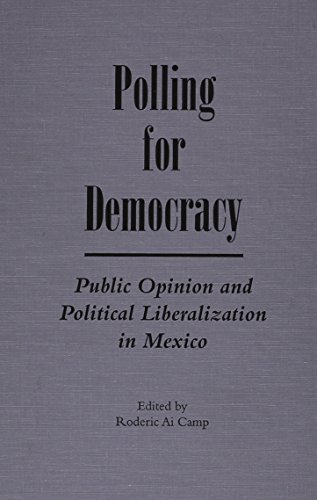 Stock image for Polling for Democracy: Public Opinion and Political Liberalization (Latin American Silhouettes) for sale by HPB-Red