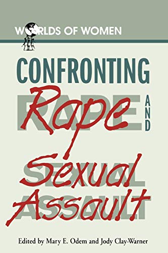 Stock image for Confronting Rape and Sexual Assault (The Worlds of Women Series) for sale by Wonder Book