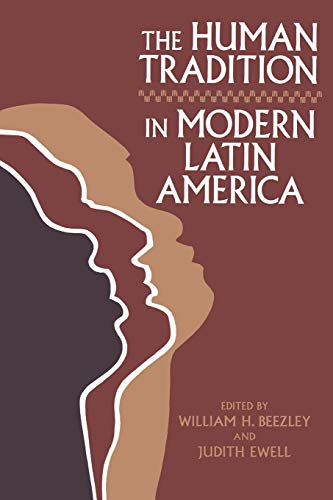 Beispielbild fr The Human Tradition in Modern Latin America (The Human Tradition around the World series) zum Verkauf von Wonder Book