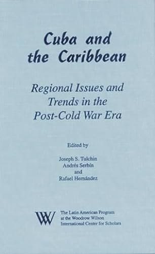 Stock image for Cuba and the Caribbean: Regional Issues and Trends in the Post-Cold War Era (Latin American Silhouettes) for sale by Wonder Book