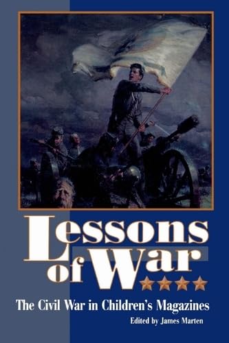 Stock image for Lessons of War: The Civil War in Childern's Magazines (European History) for sale by HPB-Red