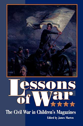 Stock image for Lessons of War: The Civil War in Children's Magazines for sale by Wonder Book