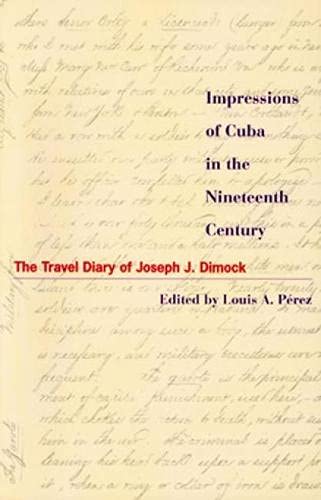 9780842026574: Impressions of Cuba in the Nineteenth Century: The Travel Diary of Joseph J. Dimock (Latin American Silhouettes) [Idioma Ingls]