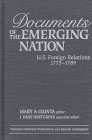 Documents of the Emerging Nation: U.S. Foreign Relations, 1775-1789 - Mary A. Giunta