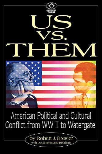 9780842026901: Us vs. Them: American Political and Cultural Conflict from WWII to Watergate (American Visions: Readings in American Culture)