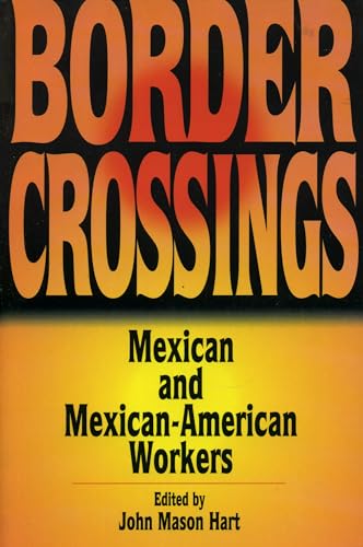 9780842027175: Border Crossings: Mexican and Mexican-American Workers (Latin American Silhouettes)