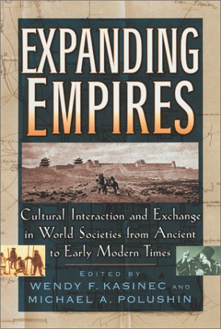 Beispielbild fr Expanding Empires: Cultural Interaction and Exchange in World Societies from Ancient to Early Modern Times (The World Beat Series) zum Verkauf von HPB-Diamond