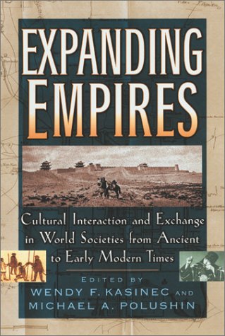 Stock image for Expanding Empires: Cultural Interaction and Exchange in World Societies from Ancient to Early Modern Times (The World Beat Series, No. 2) for sale by Powell's Bookstores Chicago, ABAA