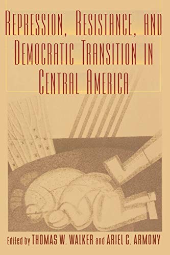 Imagen de archivo de Repression, Resistance, and Democratic Transition in Central America (Latin American Silhouettes) a la venta por Anybook.com