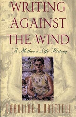 Stock image for Writing Against the Wind: A Mother's Life History for sale by The Book Cellar, LLC