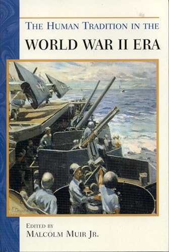 Imagen de archivo de The Human Tradition in the World War II Era (The Human Tradition in America) a la venta por Wonder Book