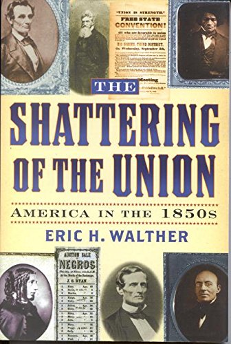 Beispielbild fr The Shattering of the Union : America in The 1850s zum Verkauf von Better World Books