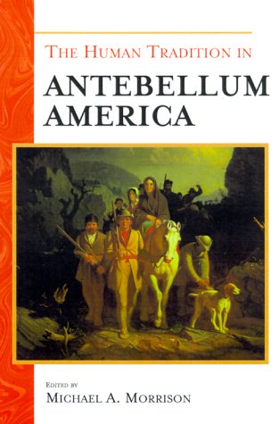 Stock image for The Human Tradition in Antebellum America for sale by Better World Books