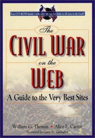 Beispielbild fr The Civil War on the Web A Guide to the Very Best Sites zum Verkauf von Neil Shillington: Bookdealer/Booksearch