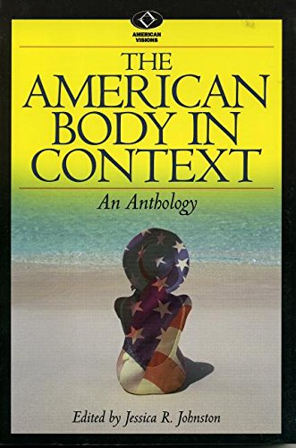 9780842028585: The American Body in Context: An Anthology (American Visions: Readings in American Culture)