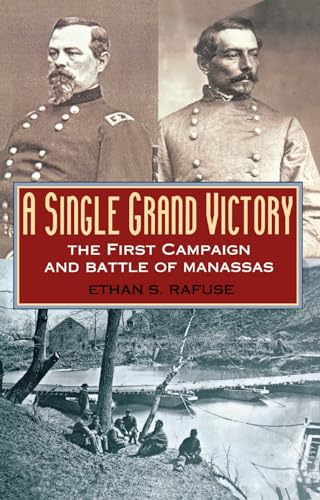 9780842028752: A Single Grand Victory: The First Campaign and Battle of Manassas (The American Crisis Series, Book 7)