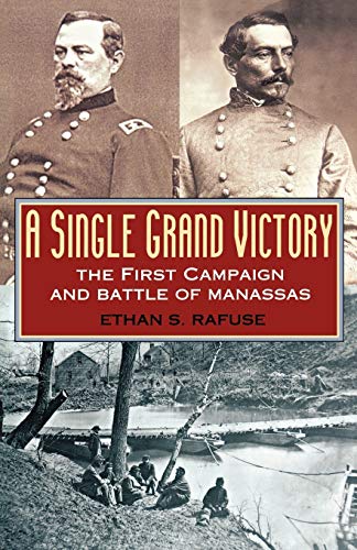 Beispielbild fr A Single Grand Victory: The First Campaign and Battle of Manassas (The American Crisis Series, Book 7) zum Verkauf von Books From California
