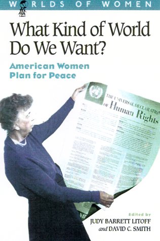 Imagen de archivo de What Kind of World Do We Want? : American Women Plan for Peace a la venta por Better World Books