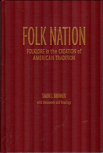 Folk Nation : Folklore in the Creation of American Tradition