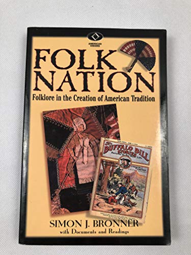 9780842028929: Folk Nation: Folklore in the Creation of American Tradition (American Visions: Readings in American Culture)