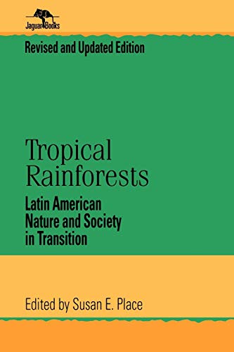 Stock image for Tropical Rainforests : Latin American Nature and Society in Transition (Jaguar Books on Latin America) (Revised and Updated) for sale by BookHolders