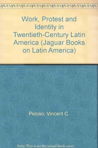 Stock image for Work, Protest, and Identity in Twentieth-Century Latin America for sale by Bingo Used Books