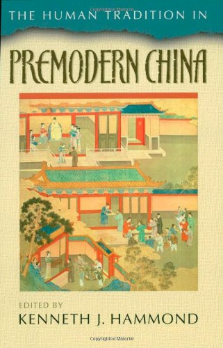 Stock image for The Human Tradition in Premodern China (The Human Tradition around the World series) for sale by Richard Park, Bookseller