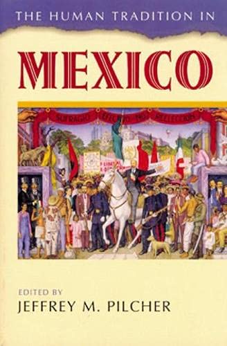 Stock image for The Human Tradition in Mexico (The Human Tradition around the World series) for sale by Midtown Scholar Bookstore