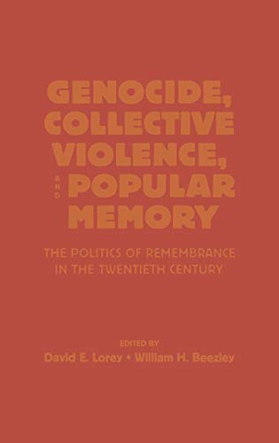 Stock image for Genocide, Collective Violence, and Popular Memory: The Politics of Remembrance in the Twentieth Century (The World Beat Series) for sale by HPB-Red