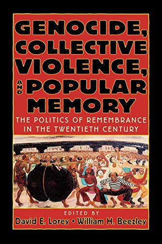 Beispielbild fr Genocide, Collective Violence, and Popular Memory: The Politics of Remembrance in the Twentieth Century (The World Beat Series) zum Verkauf von Wonder Book