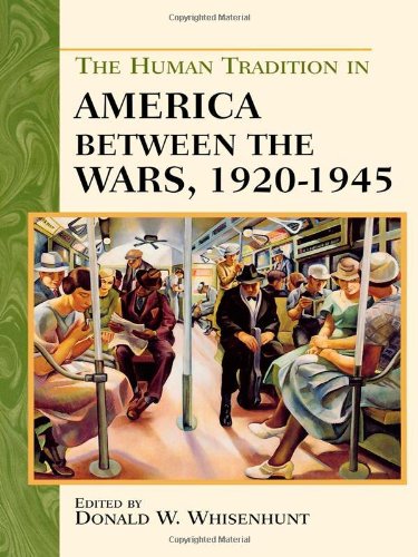 THE HUMAN TRADITION IN AMERICAN BETWEEN THE WARS, 1920-1945.