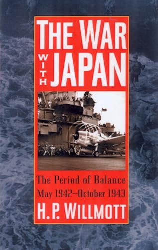 Beispielbild fr The War with Japan: The Period of Balance, May 1942DOctober 1943 (Total War Series, Number 1): The Period of Balance, May 1942-October 1943 (War and Society) zum Verkauf von WorldofBooks