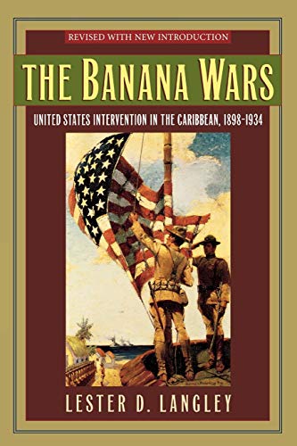 Beispielbild fr The Banana Wars: United States Intervention in the Caribbean, 1898-1934 (Latin American Silhouettes) zum Verkauf von First Landing Books & Arts