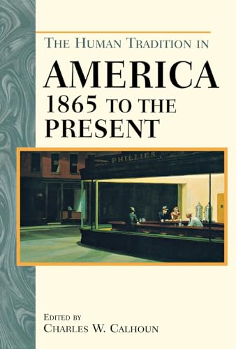Stock image for The Human Tradition in America from 1865 to the Present for sale by Once Upon A Time Books