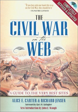 Beispielbild fr The Civil War on the Web : A Guide to the Very Best Sites--Completely Revised and Updated zum Verkauf von Better World Books