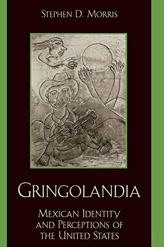 Stock image for Gringolandia : Mexican Identity and Perceptions of the United States for sale by Better World Books
