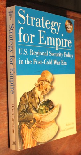 9780842051774: Strategy for Empire: U.S. Regional Security Policy in the Post-Cold War Era