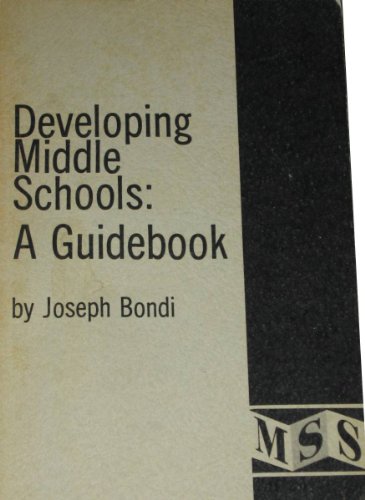 Imagen de archivo de Developing middle schools: A guide-book a la venta por Modetz Errands-n-More, L.L.C.