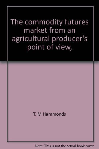 Stock image for The commodity futures market from an agricultural producer's point of view, for sale by The Book Garden