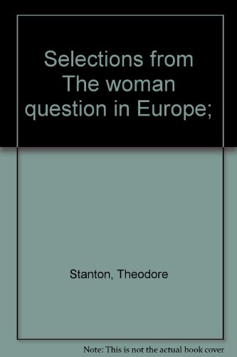 Beispielbild fr Selections from The woman question in Europe; zum Verkauf von Wonder Book