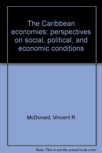 Stock image for The Caribbean Economies : Perspectives on Social, Political, and Economic Conditions for sale by Better World Books Ltd
