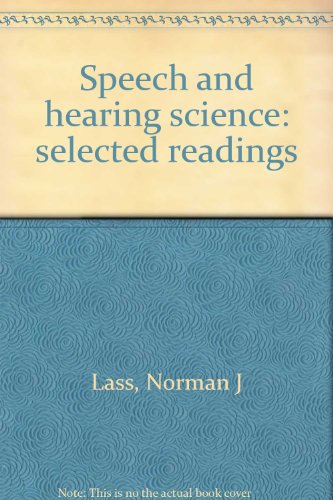Stock image for Speech and Hearing Science : Selected Readings for sale by Better World Books