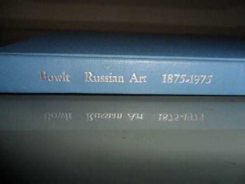 Russian art, 1875-1975: A collection of essays (9780842252621) by Bowlt, John E