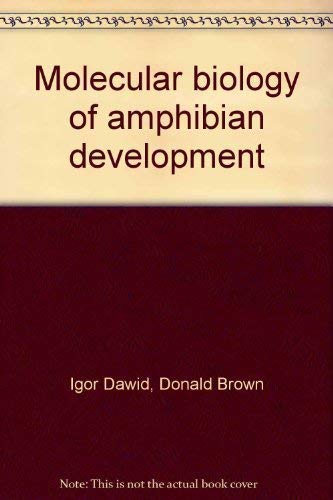 Molecular biology of amphibian development; (9780842270021) by Igor Dawid; Donald Brown