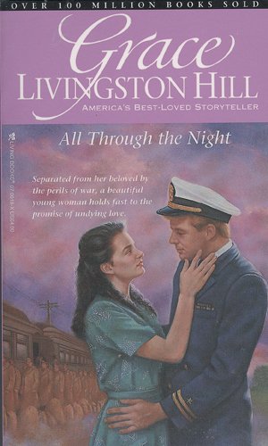 All Through the Night (Grace Livingston Hill #6) (9780842300186) by Hill, Grace Livingston