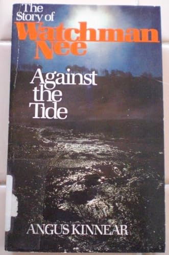 Stock image for Story of Watchman Nee Against the Tide for sale by Orion Tech
