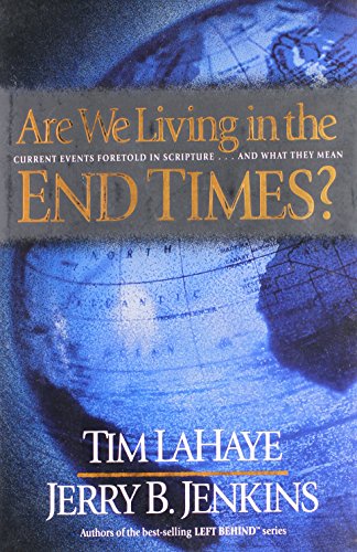 Are We Living in the END TIMES? (9780842300988) by Jenkins, Jerry B.; LaHaye, Tim